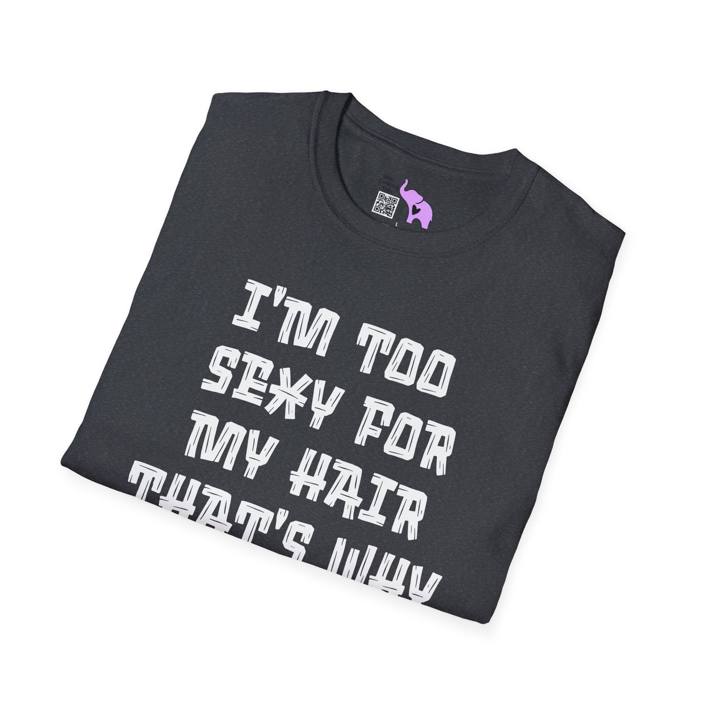 I'm Too Sexy For My Hair That's Why It's Not There Adult T-shirt