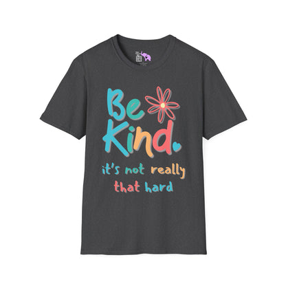 Be Kind. It's Not That Hard Adult T-shirt