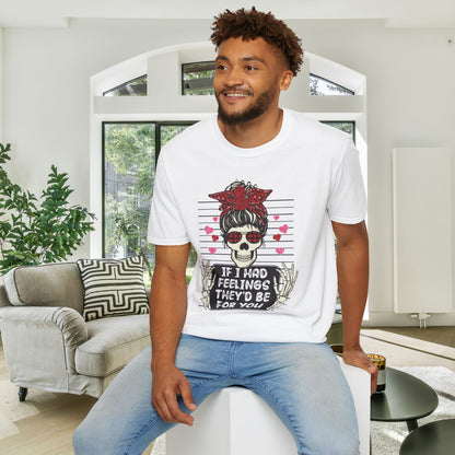 If I Had Feelings They'd Be For You Mugshot Adult Unisex Tshirt