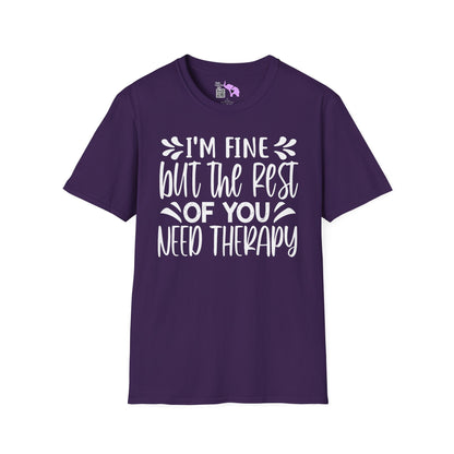 I'm Fine But The Rest Of You Need Therapy T-shirt