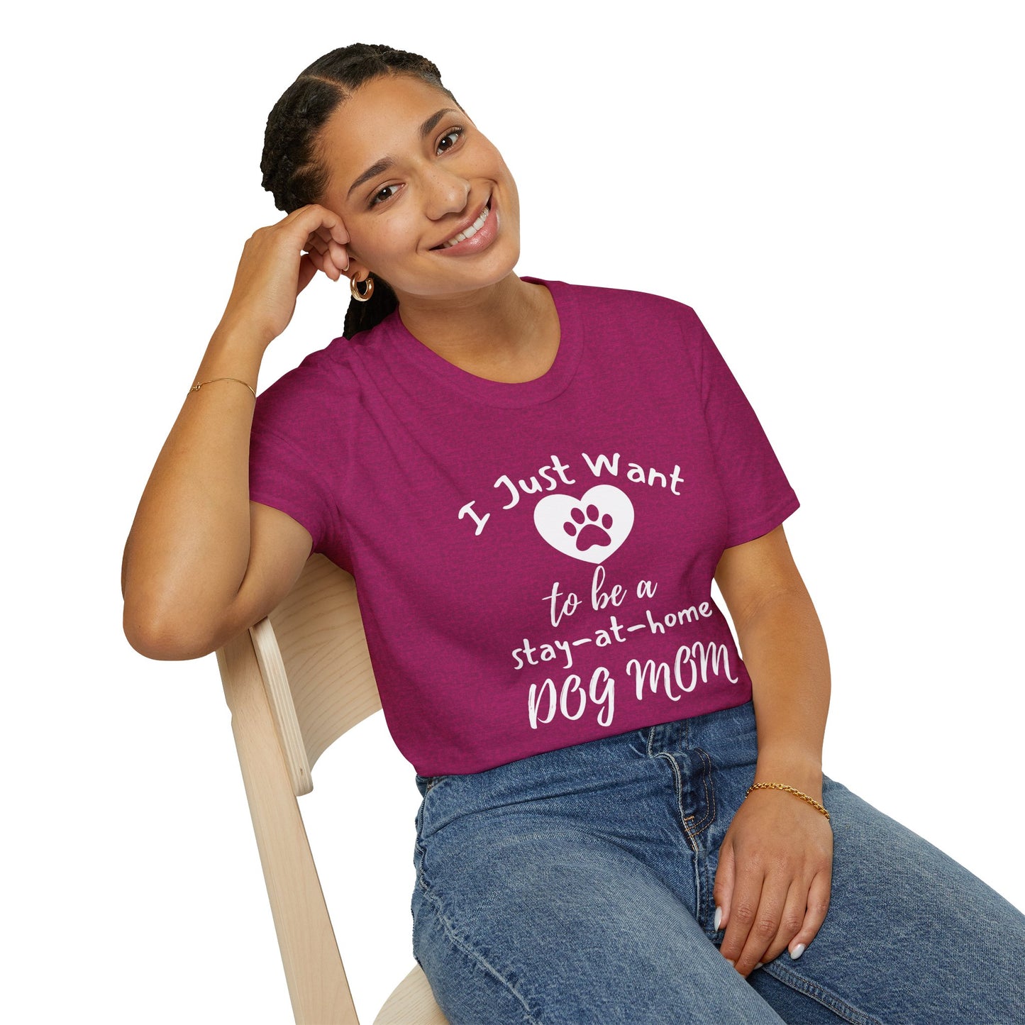 I Just Want To Be A Stay-At-Home Dog Mom T-shirt