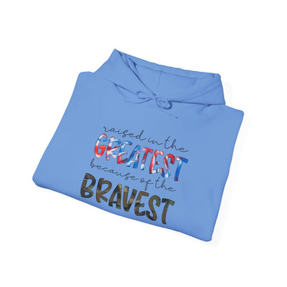 Raised In The Greatest Because Of The Bravest Heavy Blend™ Hooded Sweatshirt