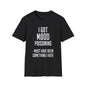 I Got Mood Poisoning Must Have Been Something I Hate Adult T-shirt