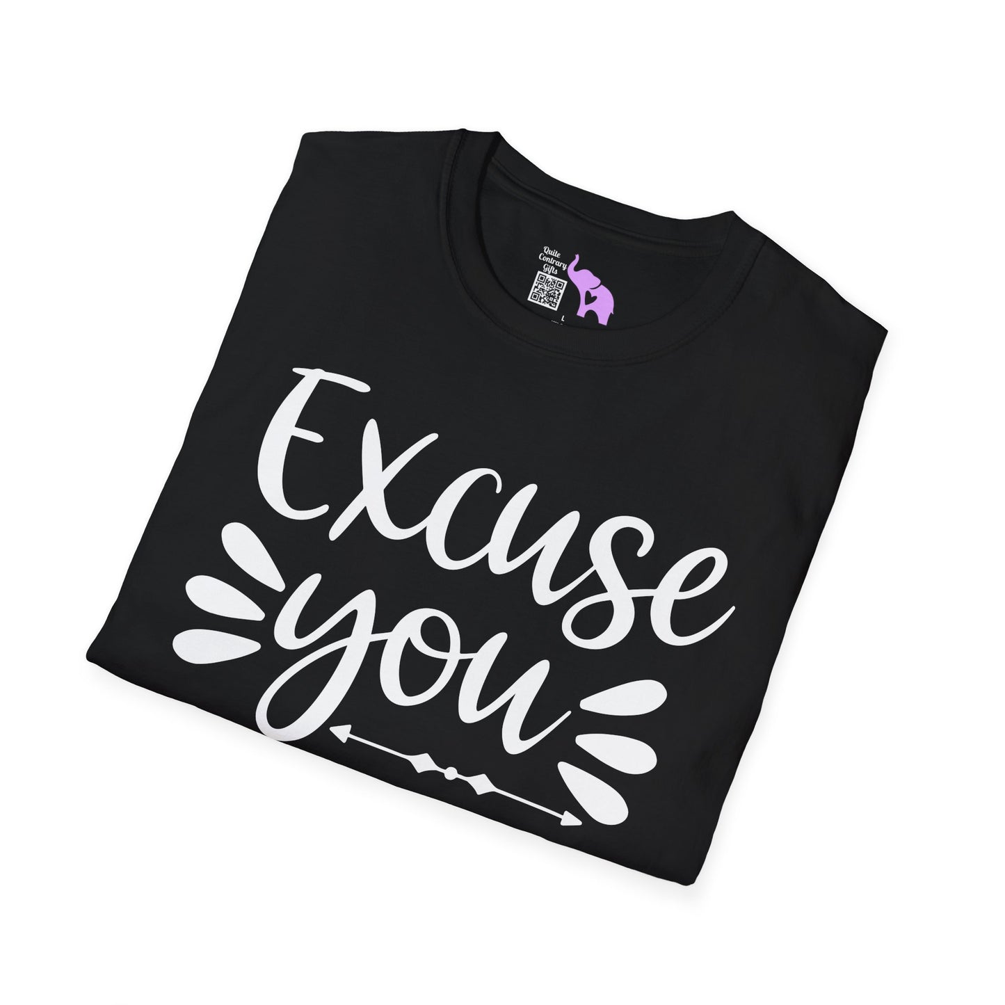 Excuse You Adult T-shirt