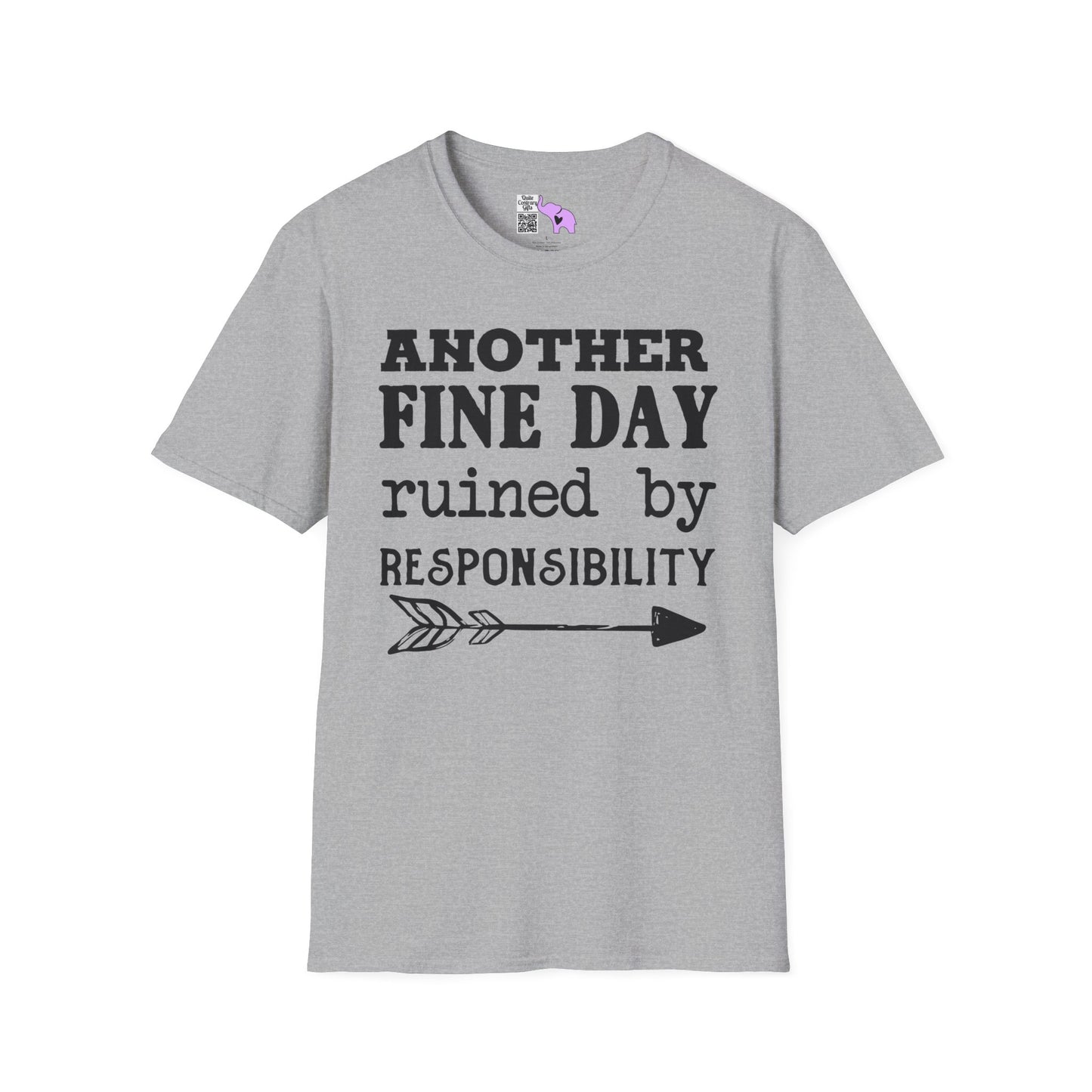 Another Fine Day Ruined By Responsibility Adult T-shirt
