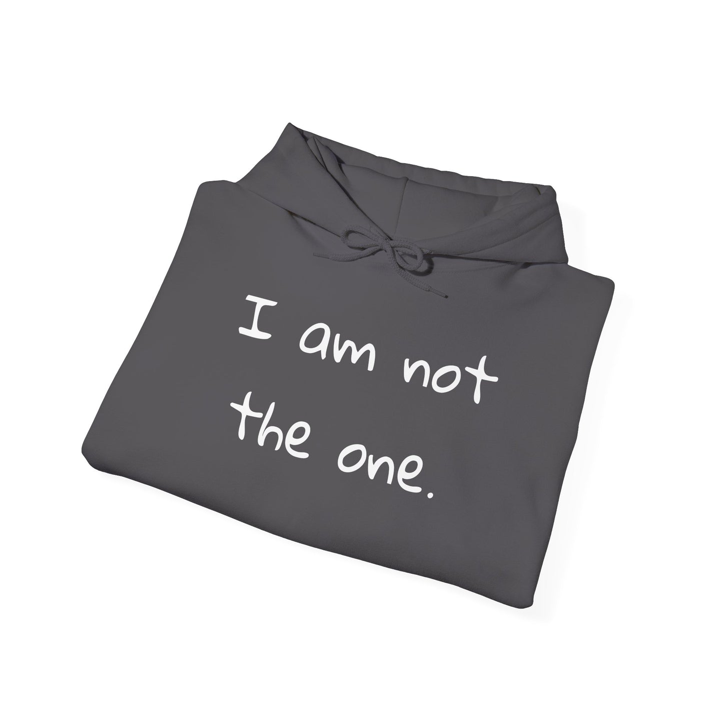 I Am Not The One Heavy Blend™ Hooded Sweatshirt