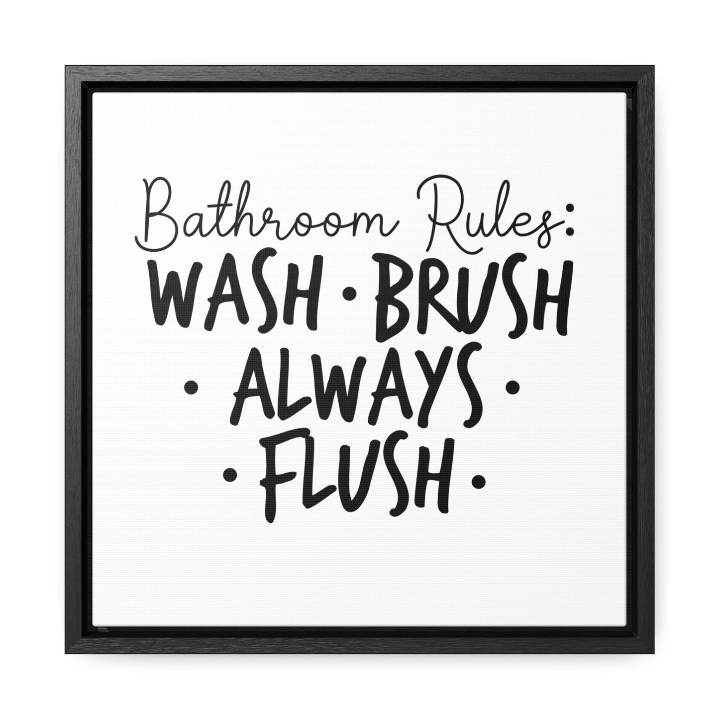 Bathroom Rules 2 Canvas Wraps, Square Frame