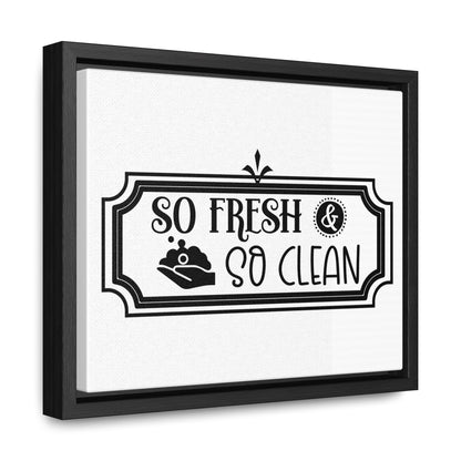 So Fresh, So Clean Canvas Wraps, Horizontal Frame