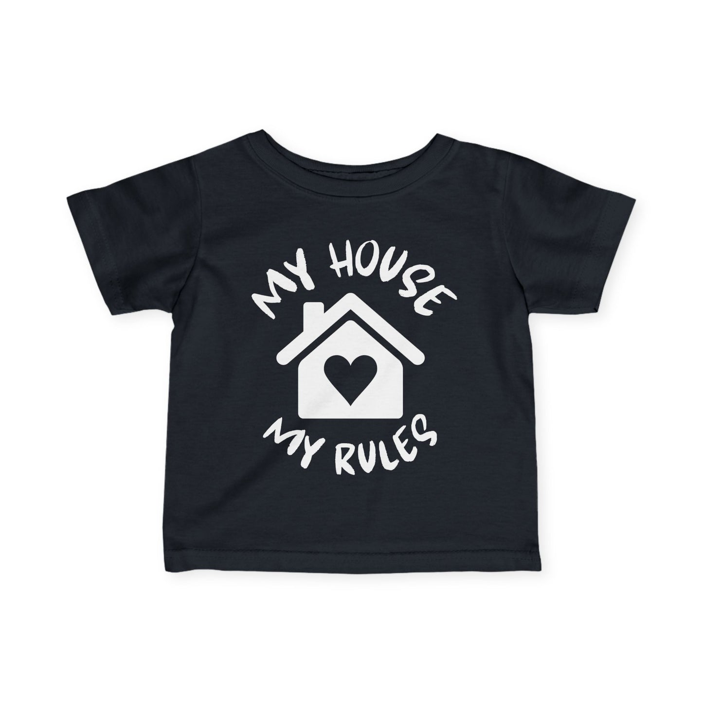 ""My House My Rules Infant Soft T-Shirt