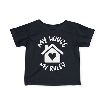 ""My House My Rules Infant Soft T-Shirt
