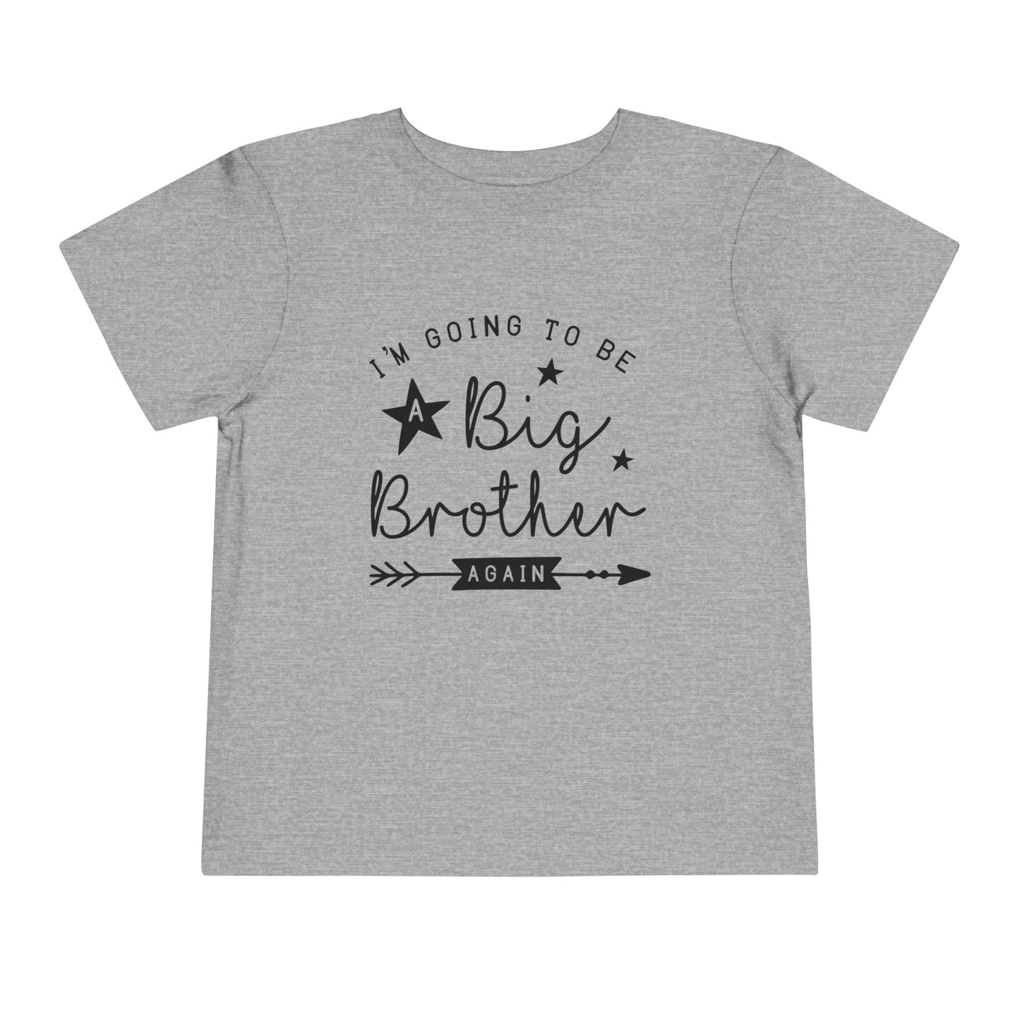 I'm Going To Be A Big Brother Again Toddler Tee