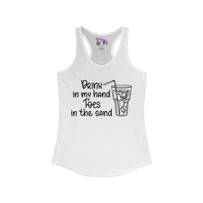 Drink In My Hand Toes In The Sand Women's Ideal Racerback Tank