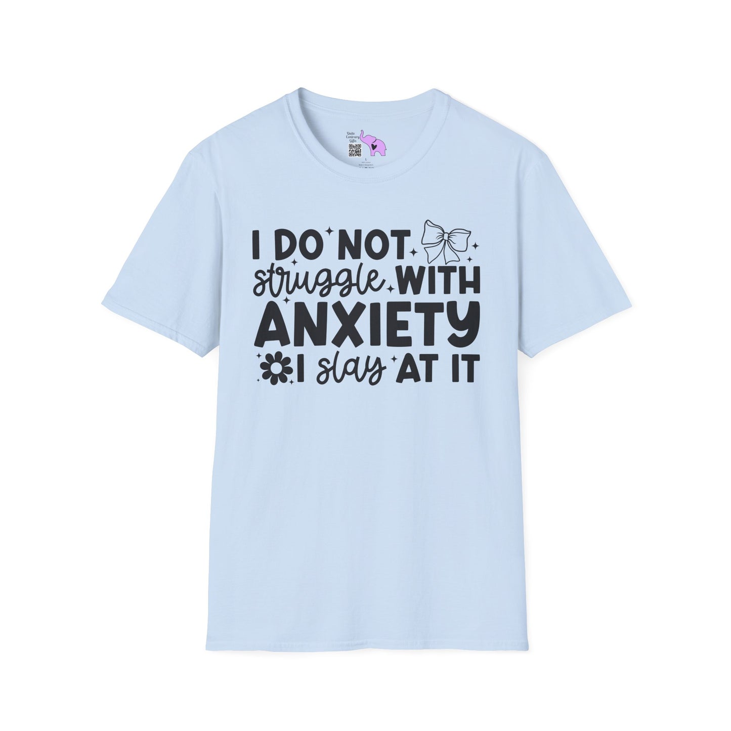 I Do Not Struggle With Anxiety I Slay At It Adult T-shirt