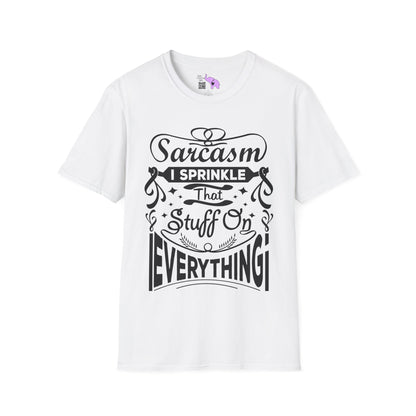 Sarcasm; I Sprinkle That Stuff On Everything Adult T-shirt