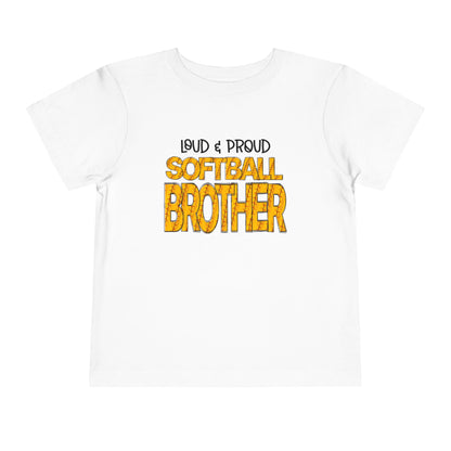 ""Loud & Proud Softball Brother Toddler Tee