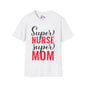 Super Nurse Super Mom Adult T-shirt