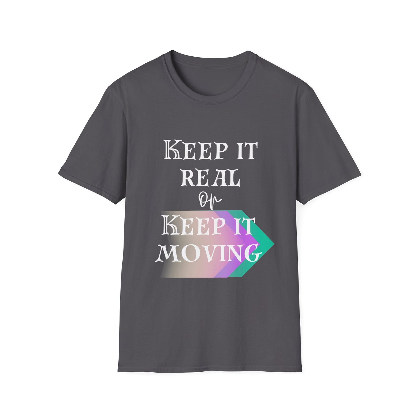 Keep It Real or Keep It Moving Adult T-shirt