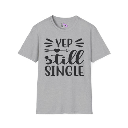 Yep Still Single Adult T-shirt
