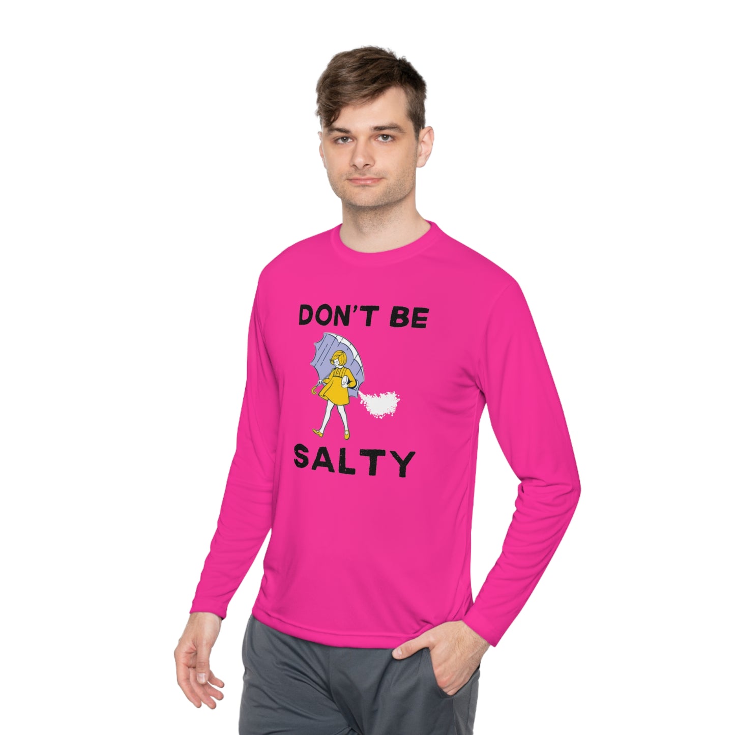 Don't Be Salty Unisex Lightweight Long Sleeve Tee