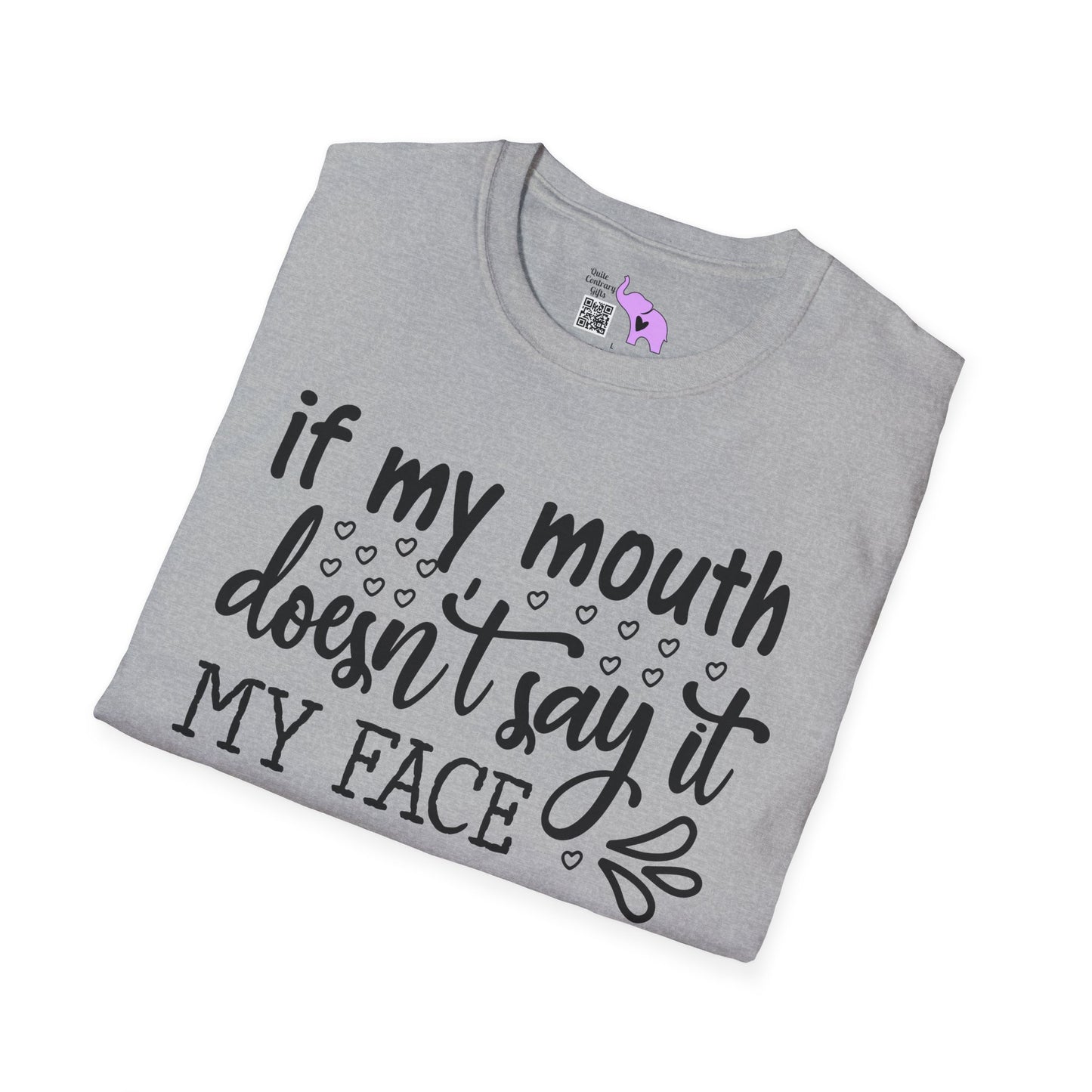 If My Mouth Doesn't Say It My Face Definitely Will 2 Adult T-shirt