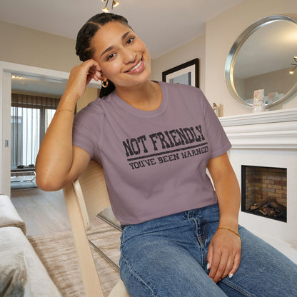 Not Friendly You've Been Warned Adult T-shirt