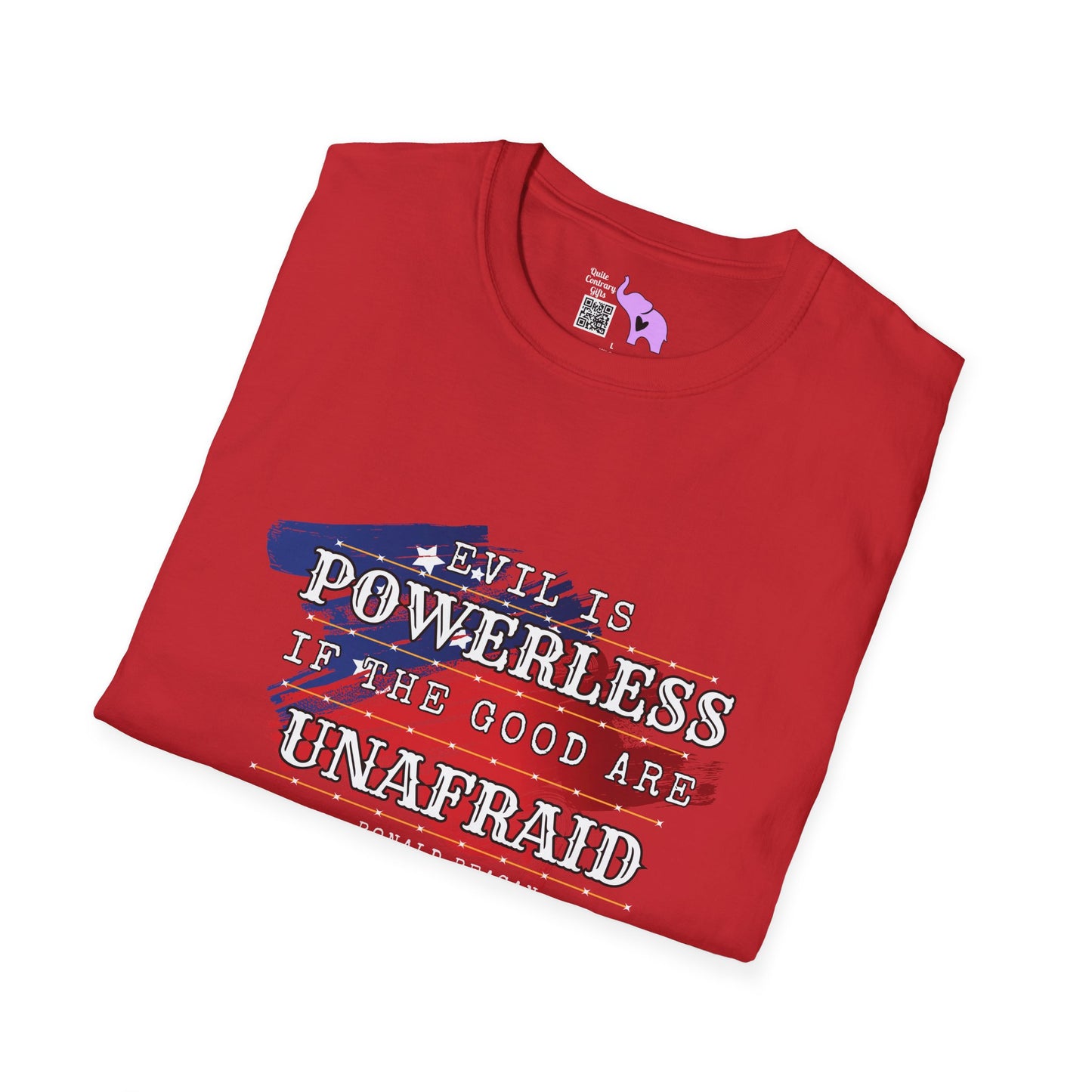 Evil is Powerless if the Good are Unafraid Adult T-shirt