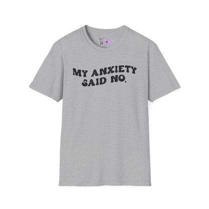 My Anxiety Said No Adult T-shirt