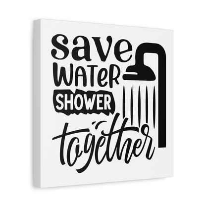 Save Water Shower Together Canvas Art