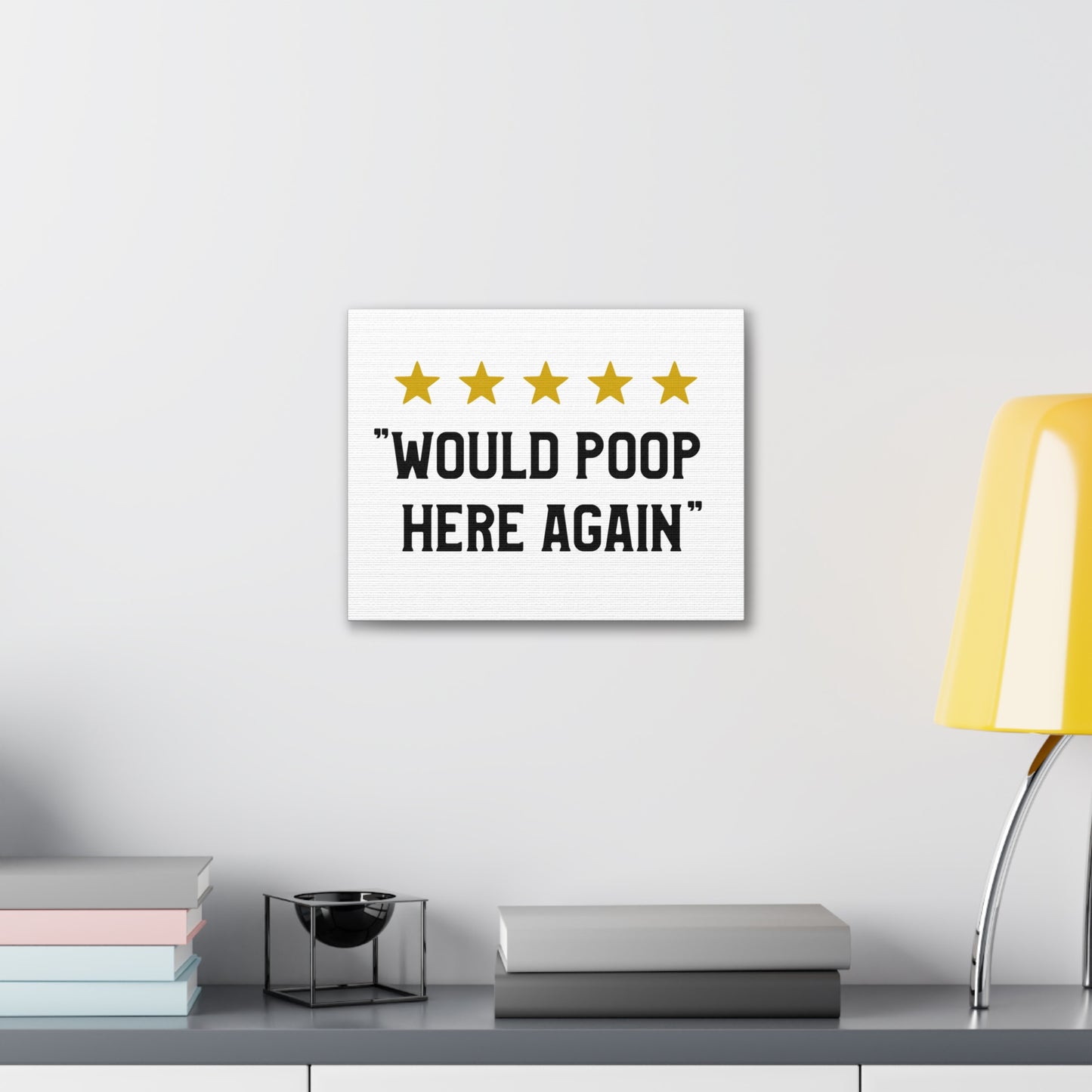 Would Poop Here Again Canvas Horizontal Wraps w/o Frame