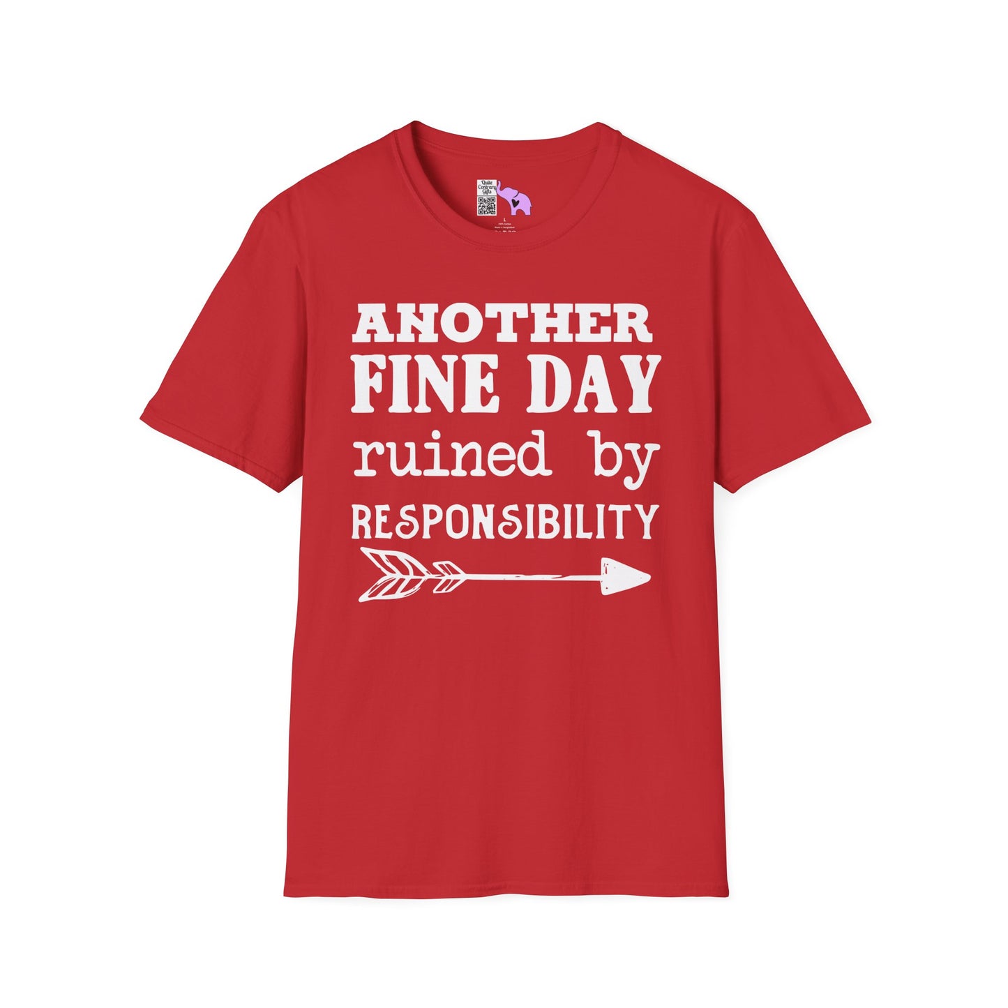 Another Fine Day Ruined By Responsibility Adult T-shirt