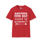 Another Fine Day Ruined By Responsibility Adult T-shirt
