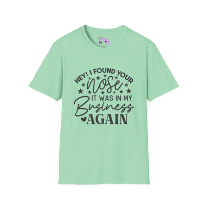 Hey! I Found Your Nose In My Business Again Adult T-shirt
