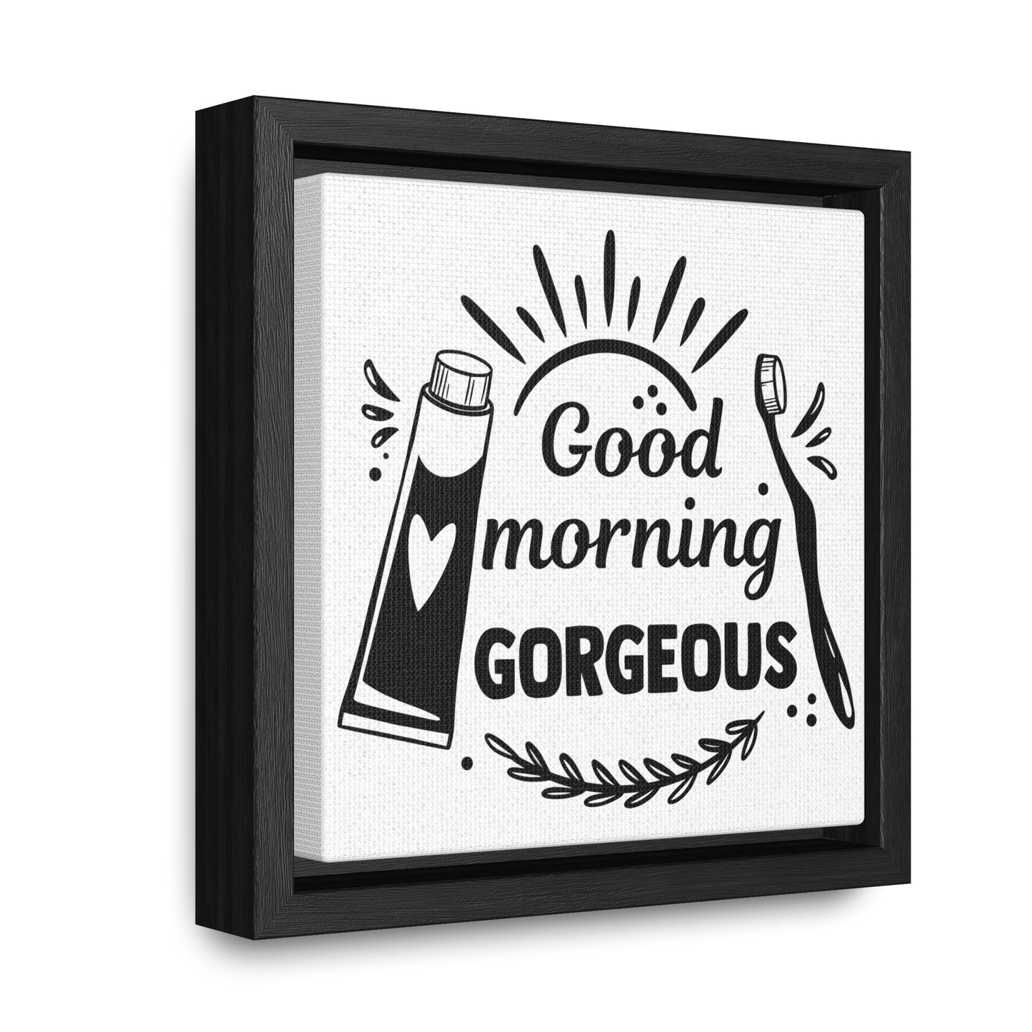 Good Morning Gorgeous Canvas Wraps, Square Frame