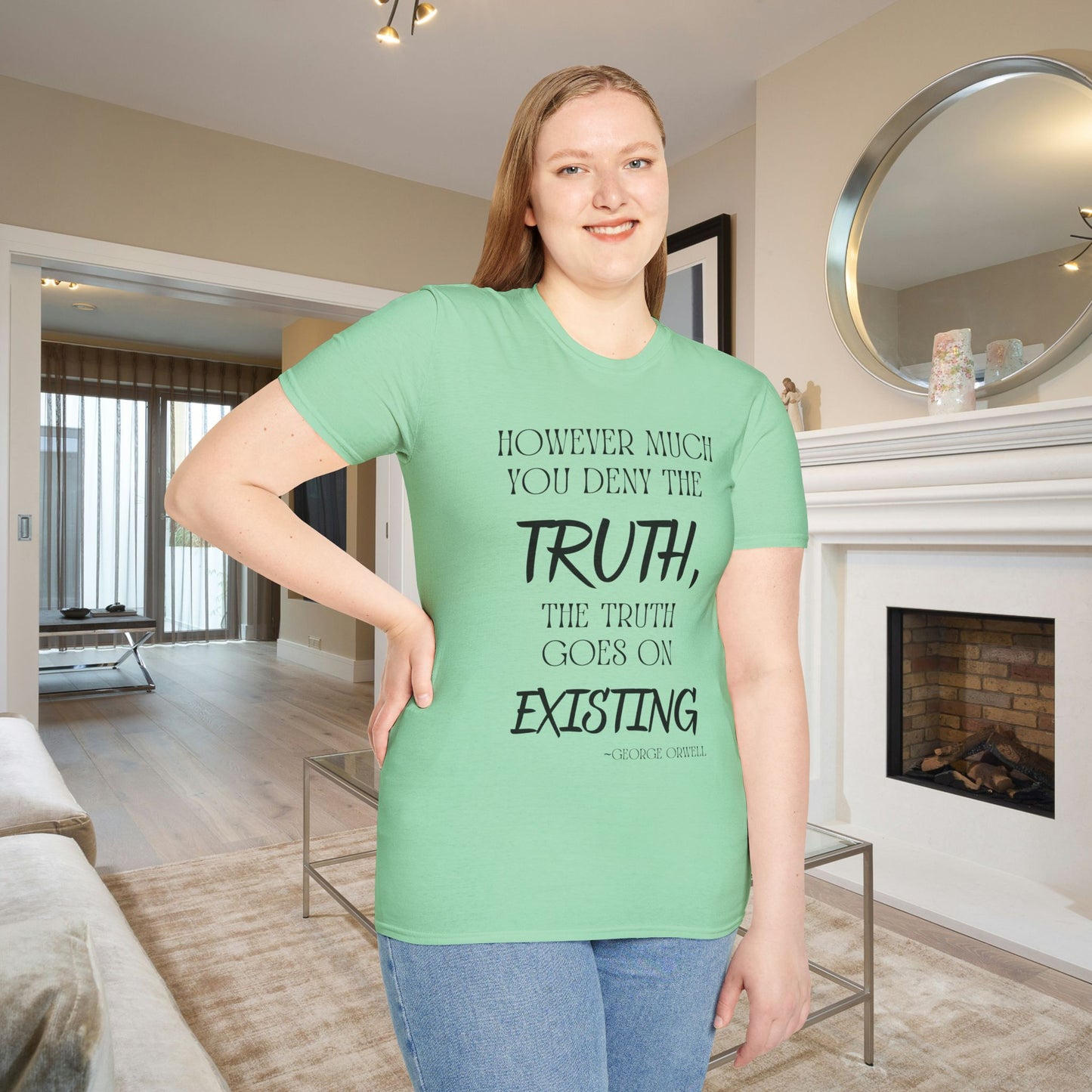 However Much You Deny The Truth, the Truth Goes On Existing Adult T-shirt