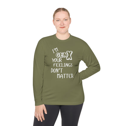 I'm GenX Your Feelings Don't Matter Unisex Lightweight Long Sleeve Tee