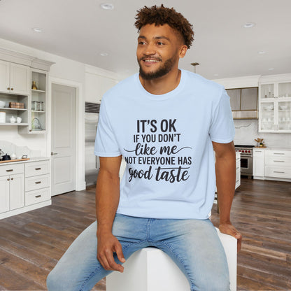 It's OK If You Don't Like Me... Adult T-shirt