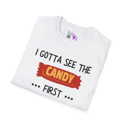 I Gotta See the Candy First Before I Get In The Van; I'm Not Stupid Adult T-shirt