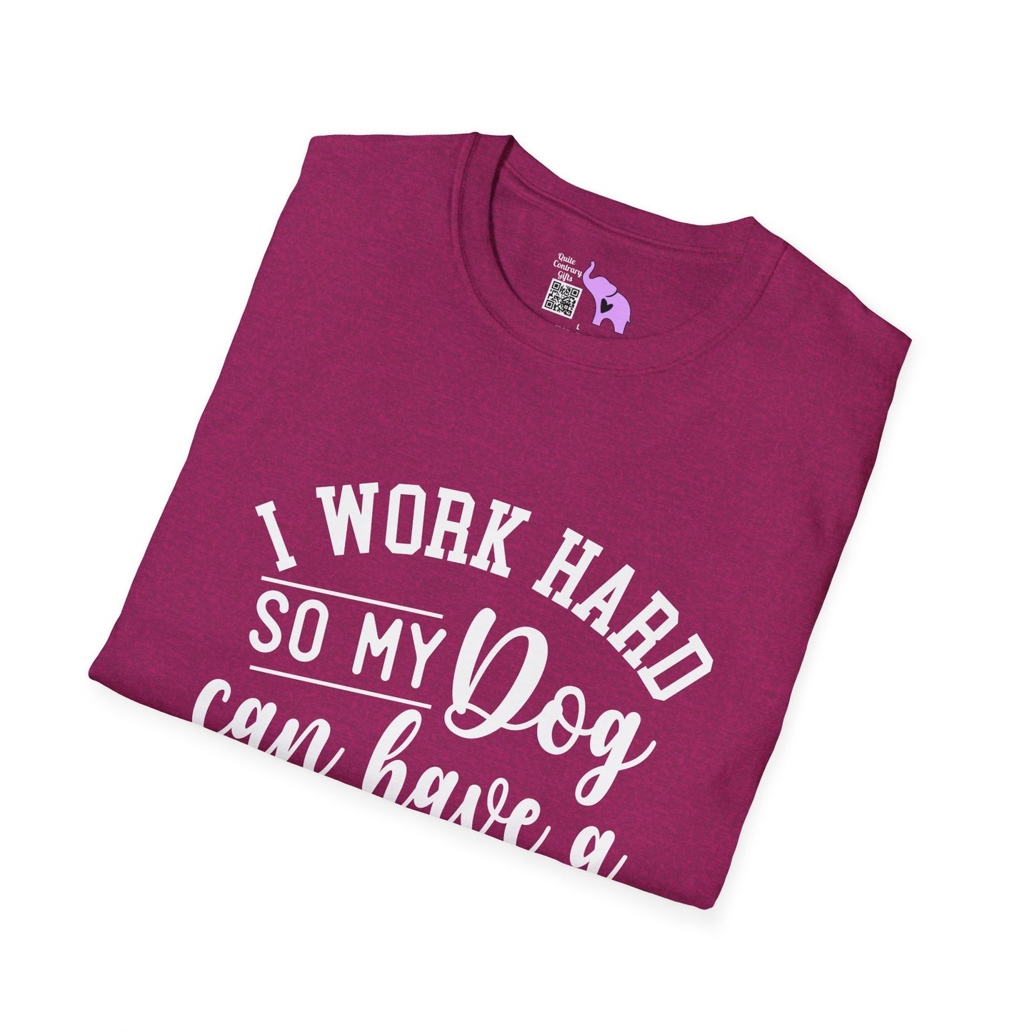 I Work Hard So My Dog Can Have A Better Life Adult T-shirt