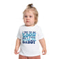 I Try To Be Good But I Take After My Daddy Infant T-Shirt