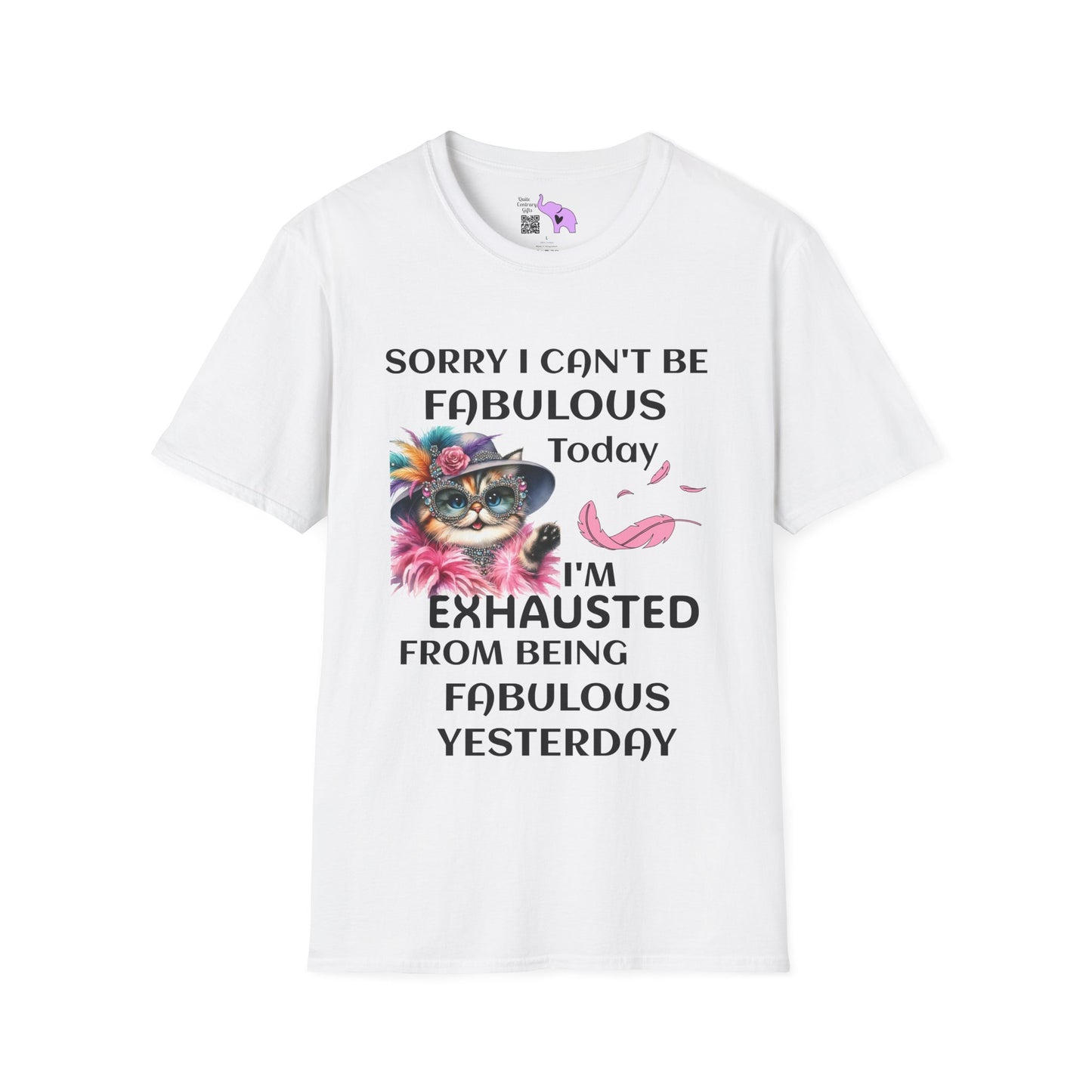 Sorry I Can't Be Fabulous Today... Adult T-shirt