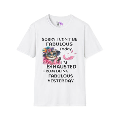 Sorry I Can't Be Fabulous Today... Adult T-shirt