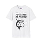 I'd Rather Be Fishing Adult T-shirt