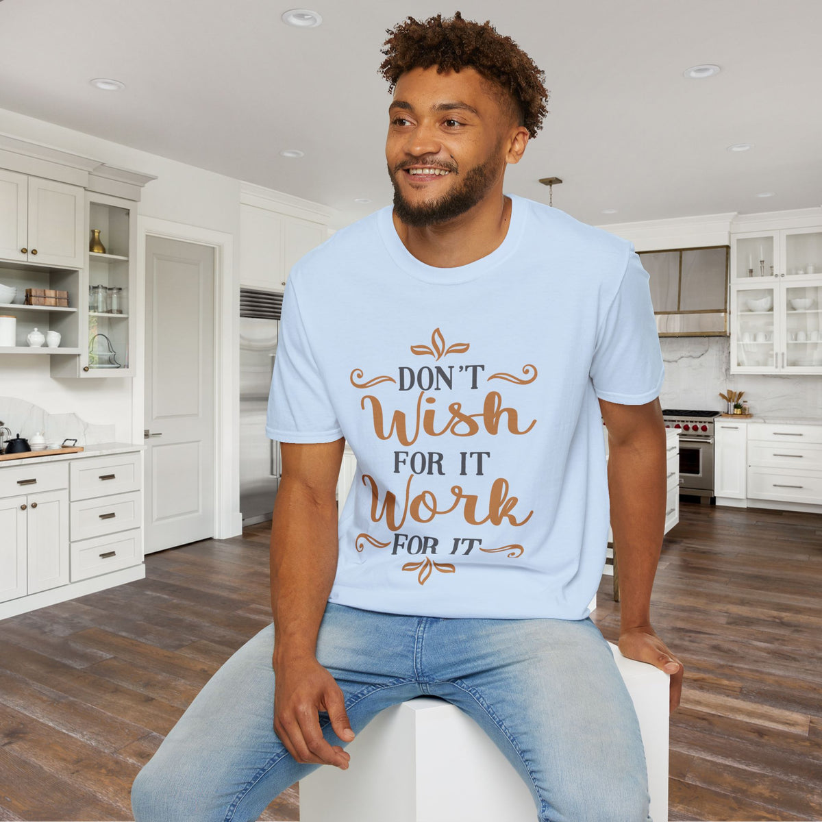 Don't Wish For It Work For It Adult T-shirt