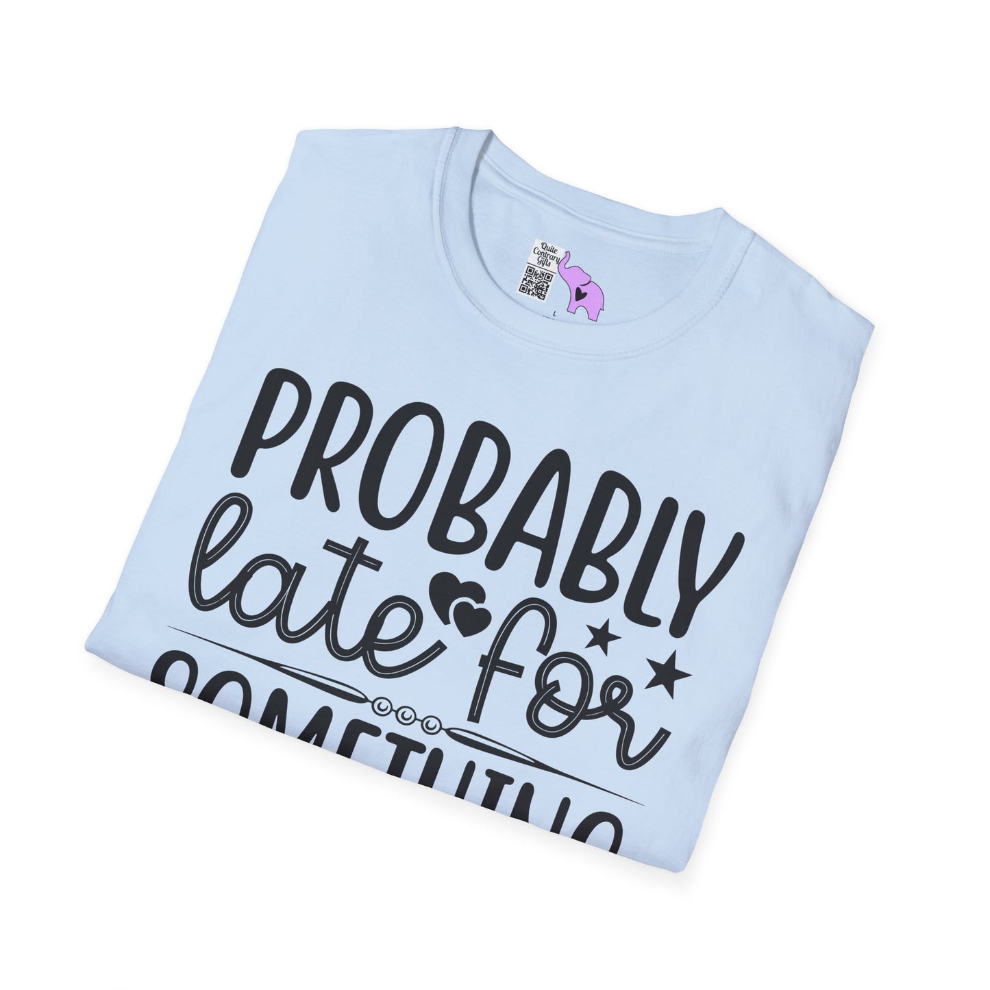 Probably Late For Something (3) Adult T-shirt