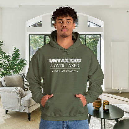 Unvaxxed and Overtaxed I Will Not Comply Heavy Blend™ Hooded Sweatshirt