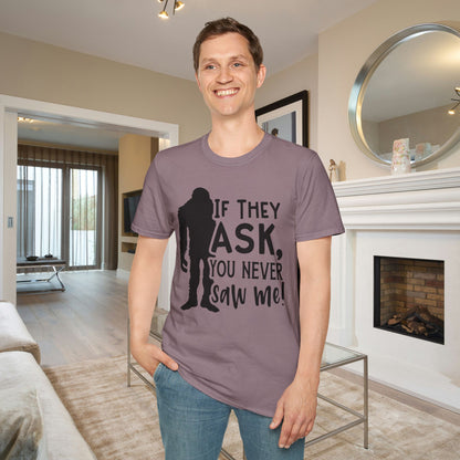 Bigfoot: If They Ask You Never Saw Me Adult T-shirt