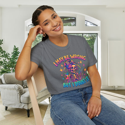 I May Be Wrong But I Doubt It Adult T-shirt