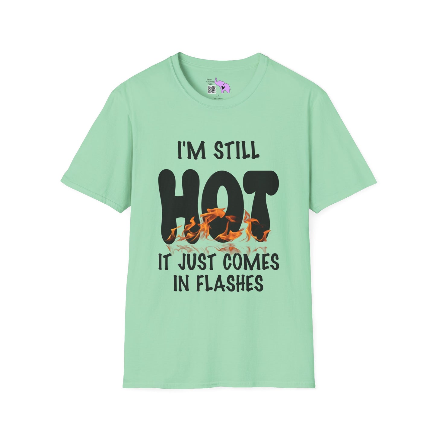 I'm Still Hot It Just Comes In Flashes Adult T-shirt