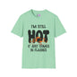 I'm Still Hot It Just Comes In Flashes Adult T-shirt