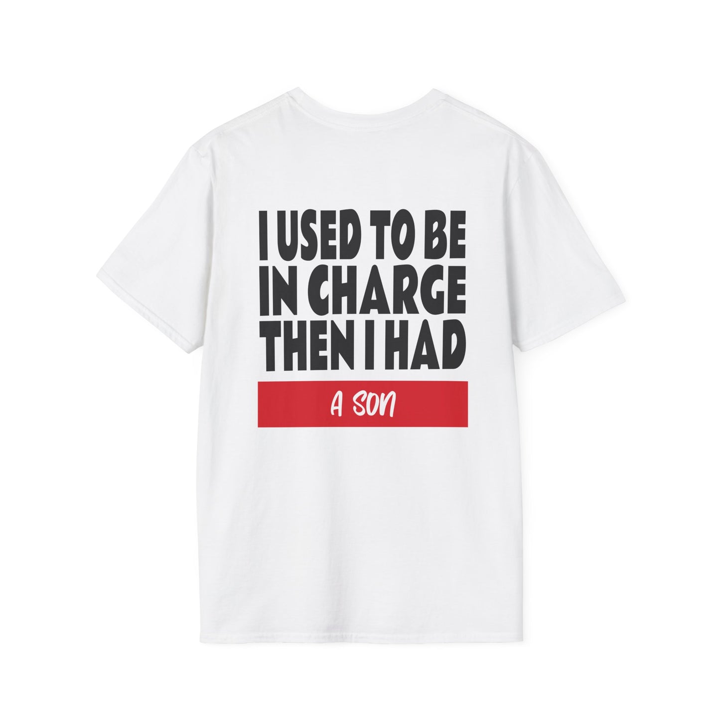 I Used To Be In Charge Then I Had A Son Adult T-shirt